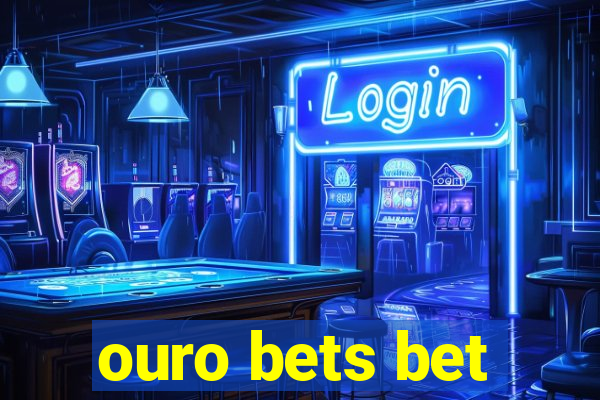 ouro bets bet